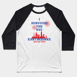 I Survived The Nyc Earthquake April 5 2024, I Survived the New York City Earthquake Baseball T-Shirt